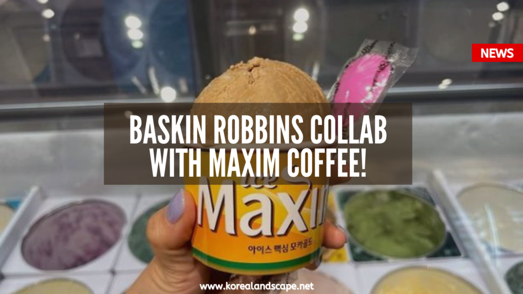 Baskin Robbins Collab with Maxim Coffee!