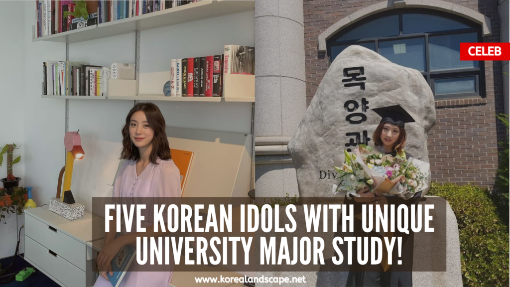 Five Korean Idols With Unique University Major that will Surprise you!