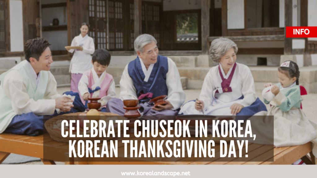 Celebrate Chuseok in Korea, Special Korean Thanksgiving Day!