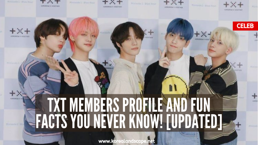 TXT Members Profile and Fun Facts you never know! [UPDATED]