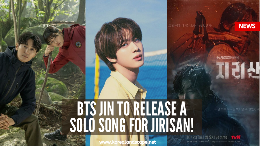 BTS Jin to release a solo song for Jirisan!