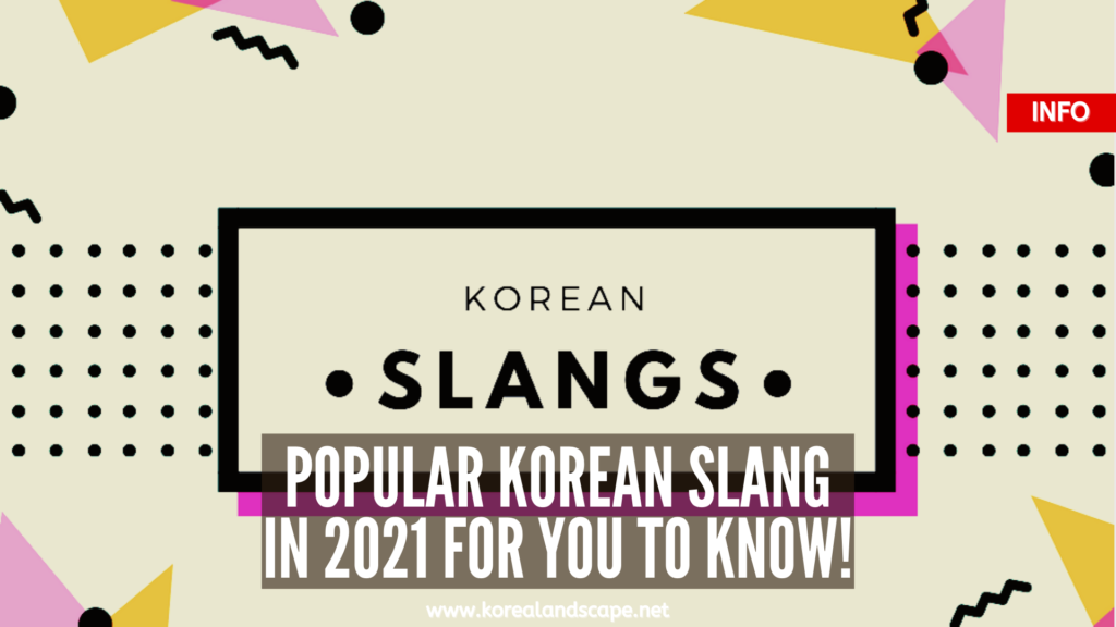 Popular Korean Slang in 2021 That Will Make You Looks Like a Locals!