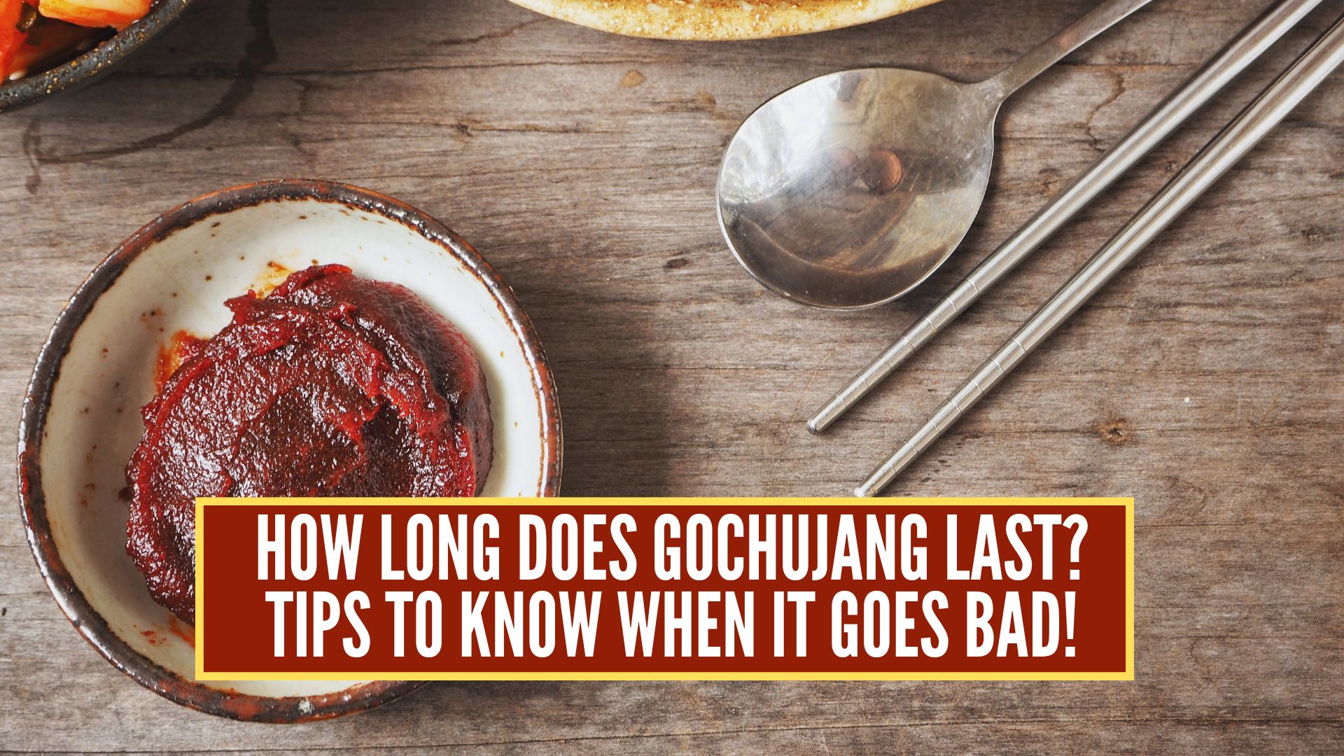 How Long Does Gochujang Last
